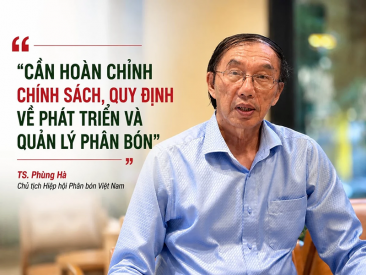  Chủ tịch Hiệp hội Phân bón Việt Nam Phùng Hà: Cần hoàn chỉnh chính sách, quy định về phát triển và quản lý phân bón'